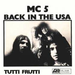 MC5 : Back in the USA - Tutti Frutti